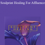 Carol Tuttle - Soulprint Healing For Affluence