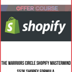 The Warriors Circle Shopify Mastermind – $52K Shopify Formula
