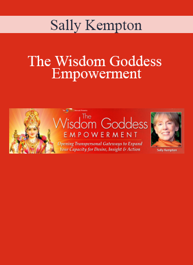 Sally Kempton - Wisdom Goddess Empowerment