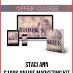 Staci Ann – $100K Online Marketing Kit