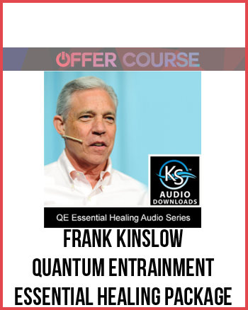 Frank Kinslow – Quantum Entrainment Essential Healing Package