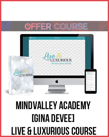 Mindvalley Academy [Gina DeVee] Live & Luxurious Course