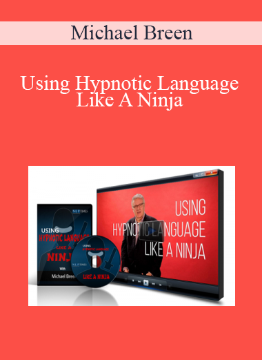 Micheal Breen - Using Hypnotic Language Like A Ninja