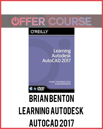 Brian Benton- Learning Autodesk AutoCAD 2017