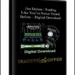Jim Dalton - Trading Like You’ve Never Heard Before – Digital Download