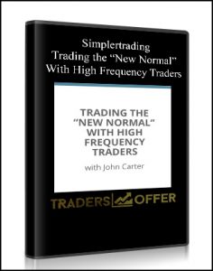 Simplertrading - Trading the “New Normal” With High Frequency Traders