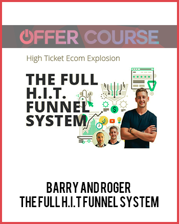 Barry and Roger - The Full H.I.T Funnel System