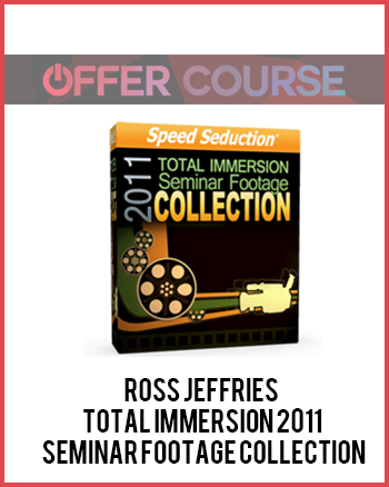 Ross Jeffries – Total Immersion 2011 Seminar Footage Collection