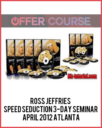 Ross Jeffries – Speed Seduction 3-Day Seminar – April 2012 Atlanta