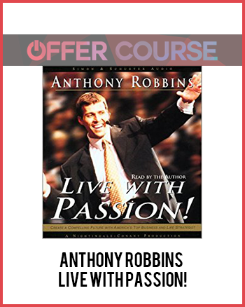 Anthony Robbins – Live With Passion!