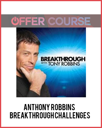 Anthony Robbins – Breakthrough Challenges