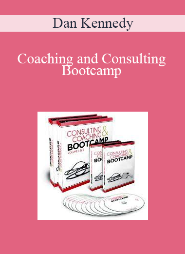 Dan Kennedy – Coaching and Consulting Bootcamp