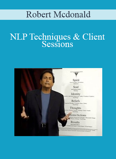 Robert Mcdonald – NLP Techniques & Client Sessions