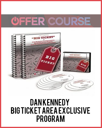 Dan Kennedy - Big Ticket Area Exclusive Program