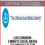 Luis Congdon – 2 Minute Social Media Celebrity System