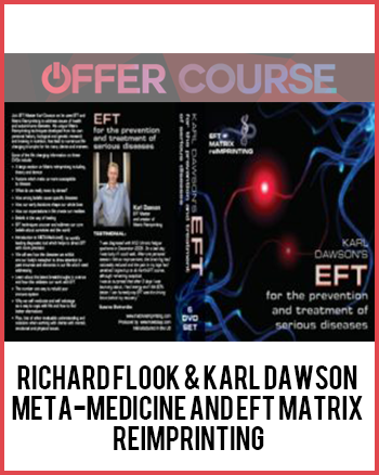 Richard Flook & Karl Dawson – META-Medicine and EFT Matrix ReImprinting