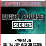 Kevin David – Digital Course Secrets 2019