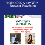 Make 500$ A day With Browser Extension