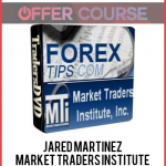Jared Martinez – Market Traders Institute – Forex Lessons