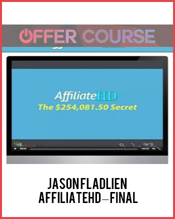 Jason Fladlien – AffiliateHD – Final