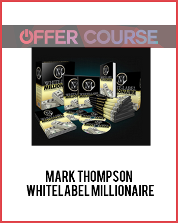 Mark Thompson – Whitelabel Millionaire