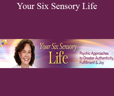 Sonia Choquette - Your Six Sensory Life