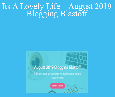Its A Lovely Life – August 2019 Blogging Blastoff