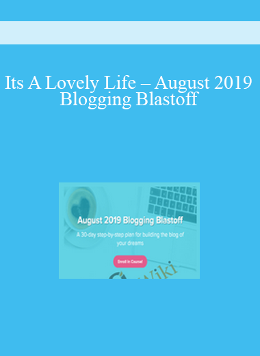 Its A Lovely Life – August 2019 Blogging Blastoff