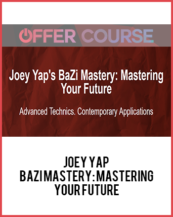 Joey Yap – BaZi Mastery Mastering Your Future