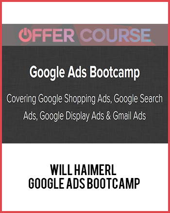 Will Haimerl – Google Ads Bootcamp
