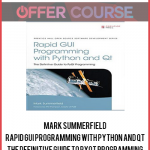 Mark Summerfield - Rapid GUI programming with Python and Qt - the definitive guide to PyQt programming