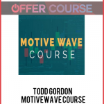 Todd Gordon - MotiveWave Course