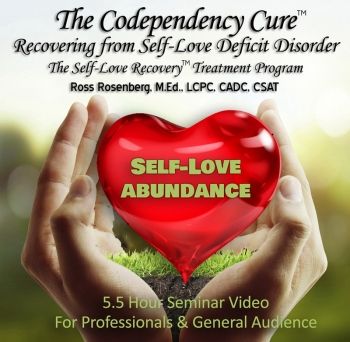 Ross Rosenberg – The Codependency Cure – Recovering from Self-Love Deficit Disorder