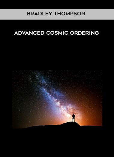 Bradley Thompson – Advanced Cosmic Ordering