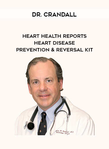Dr. Crandall – Heart Health Reports – Heart Disease Prevention & Reversal Kit
