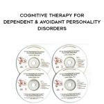 Judith S. Beck – PhD – Cognitive Therapy for Dependent & Avoidant Personality Disorders