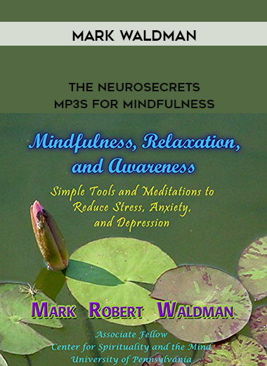 Mark Waldman – The NeuroSecrets – MP3s for Mindfulness