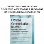 Cognitive-Communication Disorders: Assessment & Treatment of Neurological Impairments – Jane Yakel