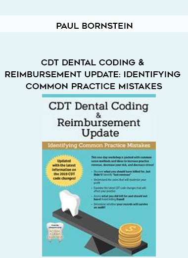 CDT Dental Coding & Reimbursement Update: Identifying Common Practice Mistakes – Paul Bornstein CDT Dental Coding & Reimbursement Update: Identifying Common Practice Mistakes – Paul Bornstein