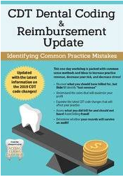 CDT Dental Coding & Reimbursement Update: Identifying Common Practice Mistakes – Paul Bornstein