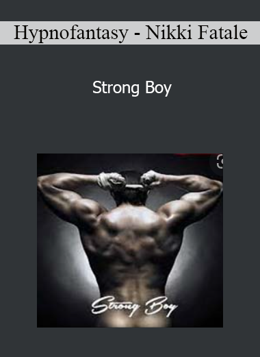 Hypnofantasy - Nikki Fatale - Strong Boy