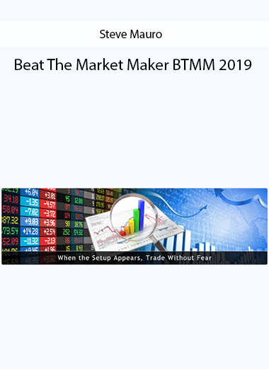Steve Mauro – Beat The Market Maker BTMM 2019