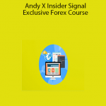 Andy X Insider Signal Exclusive Forex Course