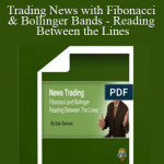Dale Zamzow - Trading News with Fibonacci & Bollinger Bands - Reading Between the Lines