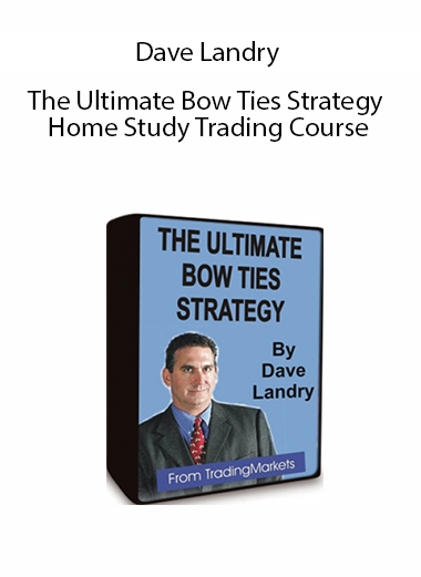Dave Landry - The Ultimate Bow Ties Strategy Home Study Trading Course