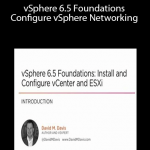 David Davis – vSphere 6.5 Foundations: Configure vSphere Networking