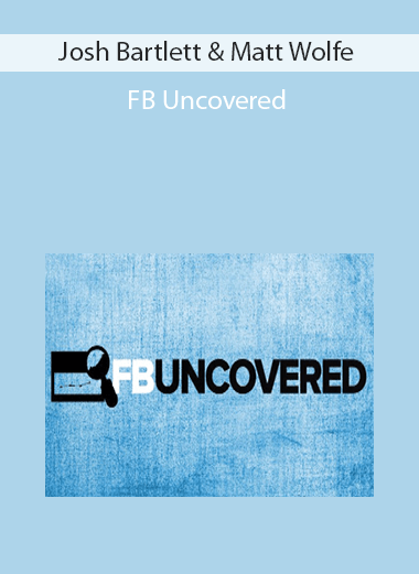 Josh Bartlett & Matt Wolfe - FB Uncovered
