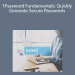 1Password Fundamentals: Quickly Generate Secure Passwords