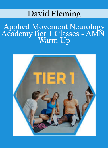 David Fleming - Applied Movement Neurology Academy - Tier 1 Classes - AMN Warm Up