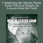 Tim Webb - Completing the Mental Status Exam: Practical